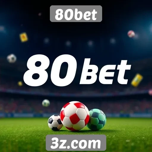 Promoções e bônus oferecidos pelo 80bet
